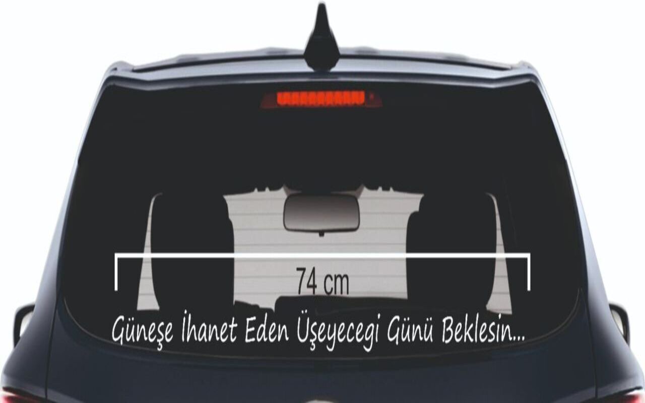 Güneşe İhanet Eden Üşeyecegi Günü Beklesin Yazı Araba Cam Sticker 3D Etiket 74 cm