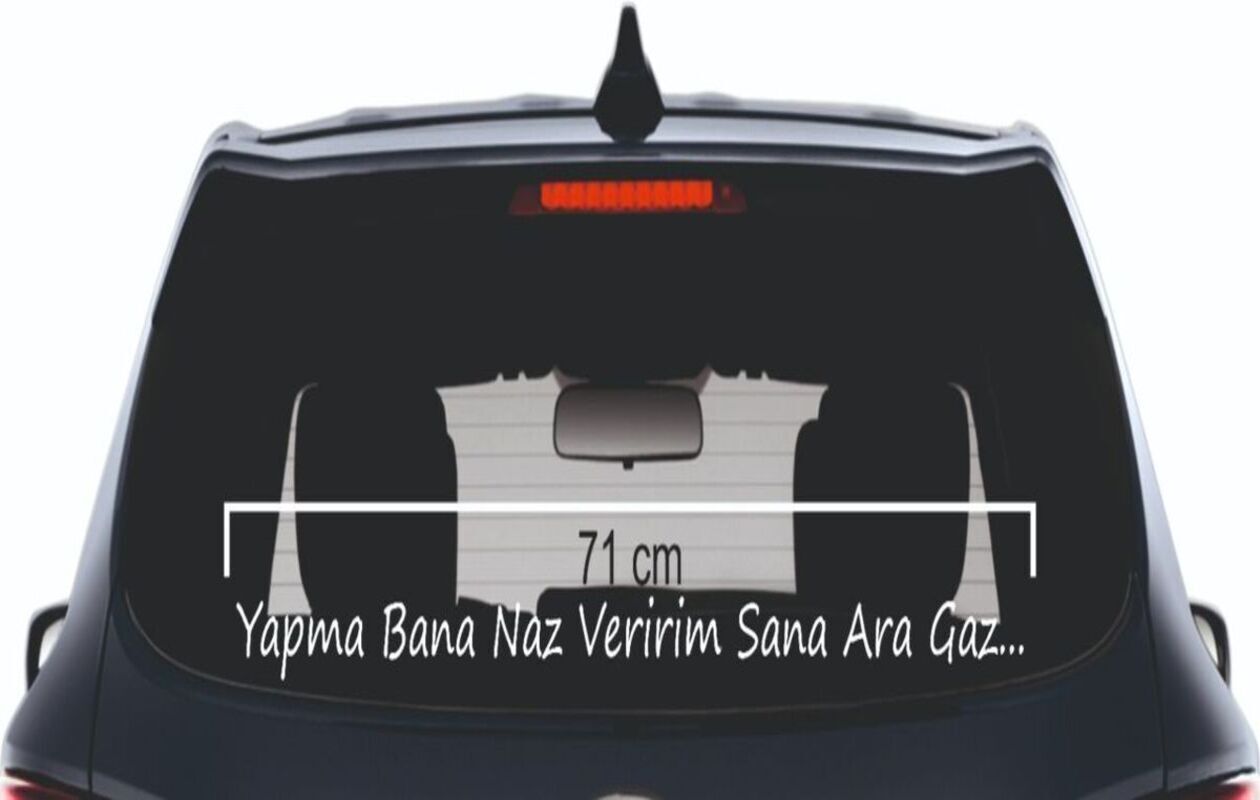 Yapma Bana Naz Veririm Sana Ara Gaz Yazı Araç Cam Sticker 3D 71CM