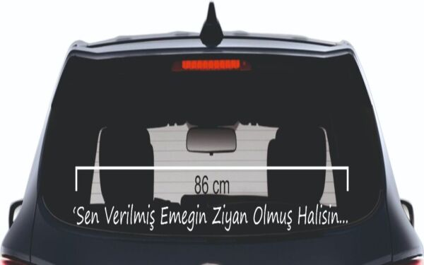 Sana Verilmiş Emegin Ziyan Olmuş Halısın.. Yazı Araç Cam 3D Sticker 86 cm