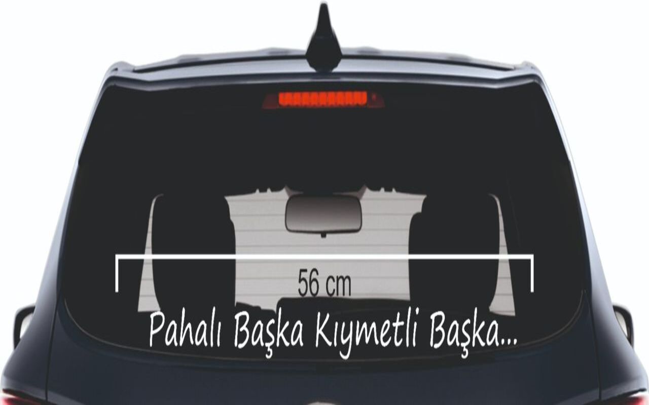 Pahalı Başka Kıymetli Başka..Yazı Araç Cam 3D Sticker 56 cm