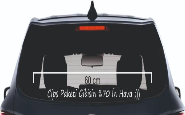 Cips Paketi Gibisin % 70 İn Hava .. Yazı Araç Cam 3D Sticker 60 cm