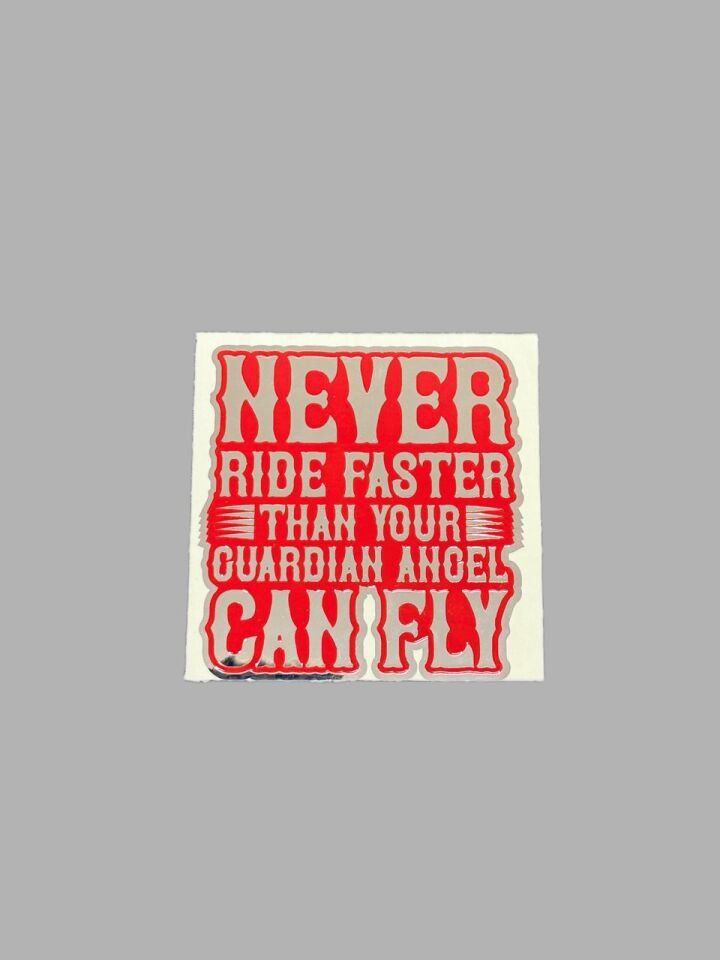 Never Ride Faster Than Your Guardian Angel Can Fly Metalize Sticker Kırmızı