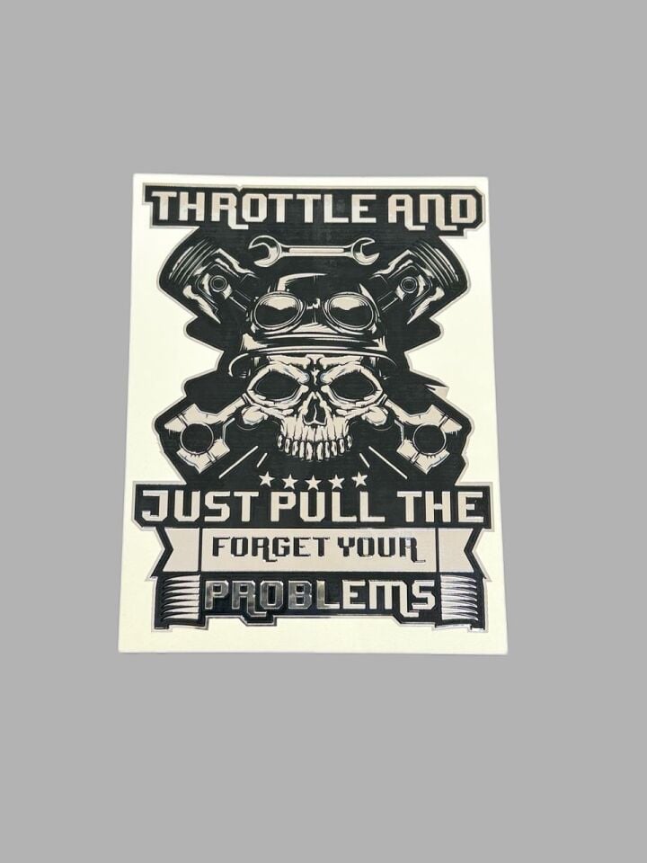 Therottle And Just Pull The Forget Your Promlems Metalize Sticker